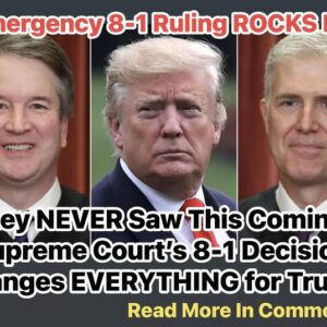 Supreme Court Steps In and Delivers Massive 8-1 Ruling