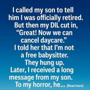 When I Retired, My Family Expected Too Much — Here’s How I Responded