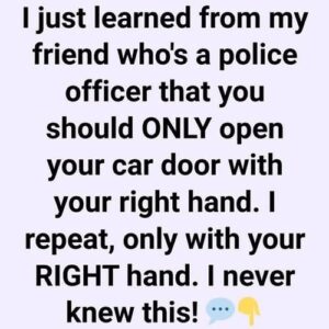 Why You Should Always Open Your Car Door with Your Right Hand