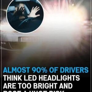 Too Bright to Handle? 9 Out of 10 Drivers Find LED Headlights Blinding