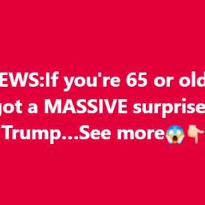 People over 65 just received a surprising tax announcement from Trump…