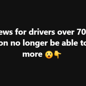 Sad news for drivers over 70, they will soon no longer be able to… see more