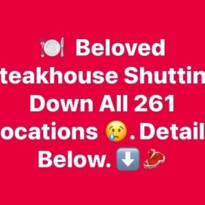 Favorite Steak Restaurant Closes All 261 Locations