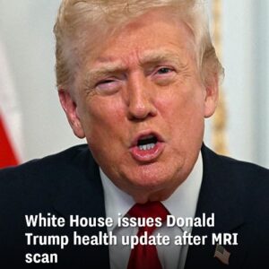 White House releases health update on Donald Trump following MRI scan