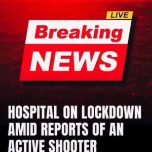 Breaking Update: A Hospital Enters Full Lockdown Amid Reports of a Possible Active Shooter