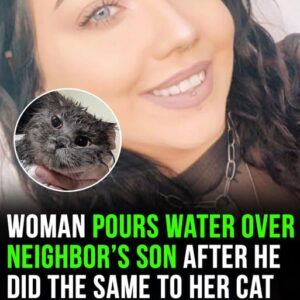 Woman pours water over neighbor’s son after he did the same to her cat