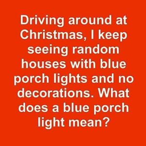 If You See a Blue Porch Light, This Is What It Really Means…