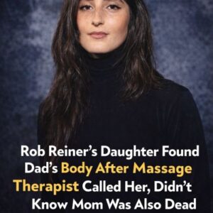 Rob Reiner’s Daughter Found Dad’s Body After