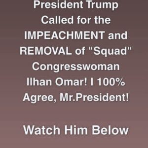 Trump Addresses Ilhan Omar’s Statements and Calls for Action