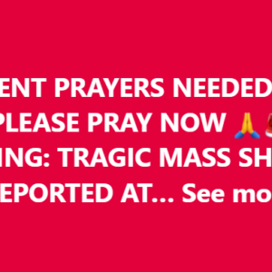 URGENT PRAYERS NEEDED 🙏💔 PLEASE PRAY NOW 🙏🚨 BREAKING: TRAGIC MASS SHOOTING REPORTED AT… see more