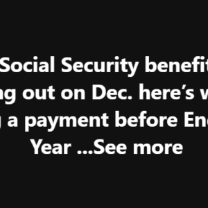 Social Security benefits are going out on Dec. 24: here’s who’s getting a payment before …