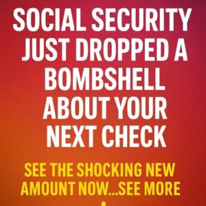 Social Security Announces New Cost-of-Living Adjustment (COLA) Checks – What You Need to Know