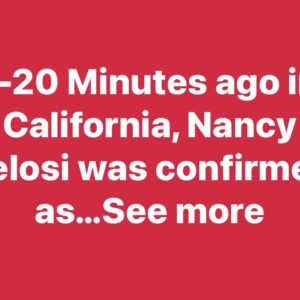 20 Minutes ago in California, Nancy Pelosi was confirmed as…See more