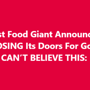 Fast Food Giant Closing Hundreds of Stores While Renovating Rest