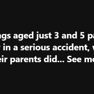 Siblings aged just 3 and 5 passed away in a serious accident, while their parents did… Read more
