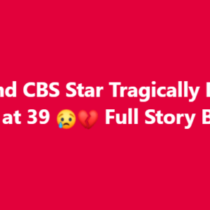 -Heartbreaking Shockwaves Spread Nationwide as Beloved NBC and CBS Soap Opera Fan-Favorite Is Suddenly Found Dead, Leaving Admirers, Co-Stars, and Entire Communities Stunned While Questions Surround the Circumstances, Tributes Pour In, and Conversations About Loss, Memory, and the Fragile Nature of Life Intensify Across the Entertainment World