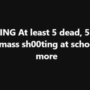 BREAKING: At least 4 dead…