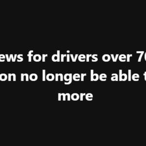 Sad news for drivers over 70, they will soon no longer be able to… see more