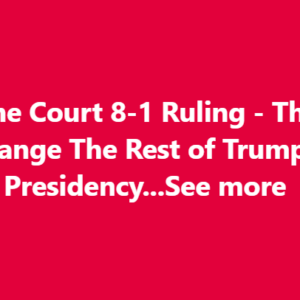 SCOTUS Gives Trump Massive 8-1 Win – But the Lone Holdout Leaves Everyone…