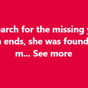 The search for the missing young man ends, she was found with a m… See more