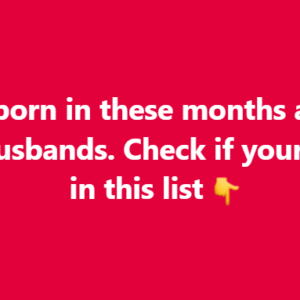 Men Born in These Months Are the Best Husbands