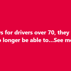 Sad news for drivers over 70, they will soon no longer be able to…