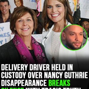 Delivery Driver in Custody Over Nancy Guthrie Case Speaks Out, Addresses Speculation