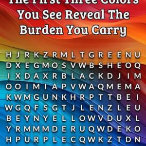 The First Three Colors You See Reveal The Burden You Carry!