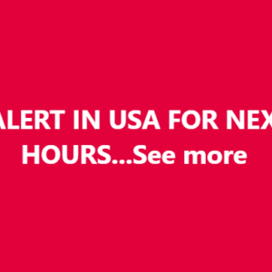 HIGH ALERT IN USA FOR NEXT FEW HOURS…See more