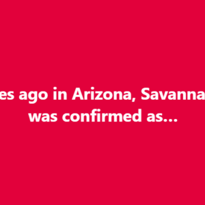 20 Minutes ago in Arizona, Savannah Guthrie was confirmed as…