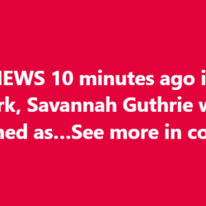 SAD NEWS 10 minutes ago in New York, Savannah Guthrie was confirmed as…See more