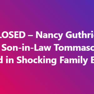 CASE CLOSED – Nancy Guthrie Found Dead; Son-in-Law Tommaso Cioni Arrested in Shocking Family Betrayal.