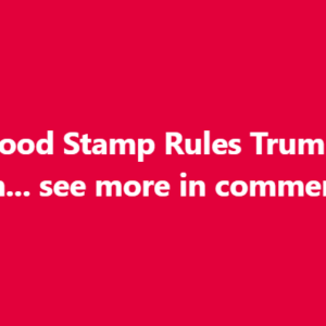 New Food Stamp Rules Start in …see more….