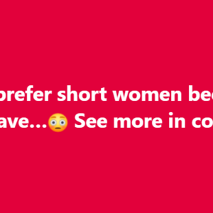 Why Many Men Prefer Short Women! Understanding the Complex Mix of Psychological