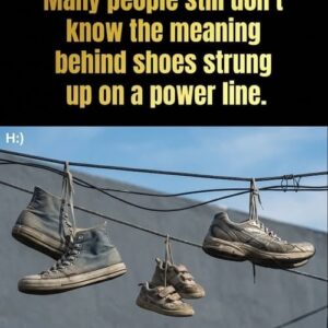 The Meaning Behind Shoes Strung Up On A Power Line
