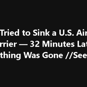 Iran Tried to Sink a U.S. Aircraft Carrier — 32 Minutes Later, Everything Was Gone //See More