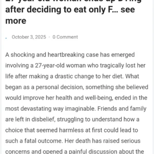 27 year old woman ends up DYing after deciding to eat only F… see more