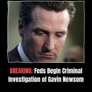 BREAKING: Feds Begin Criminal Investigation of Gavin Newsom