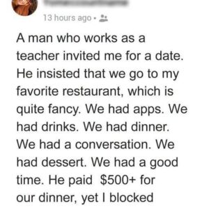 Woman Blocks Man Following Their 1st Date in Which He Paid for Their 0+ Dinner