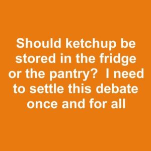 The Great Ketchup Debate Finally Explained