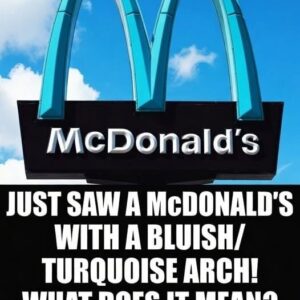 Why One McDonald’s Has Turquoise Arches