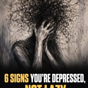 6 Signs It May Be Depression, Not Laziness