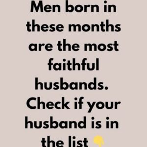 Men born in these months are the most faithful husbands — Is your man on this list?
