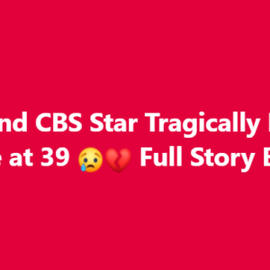 -Heartbreaking Shockwaves Spread Nationwide as Beloved NBC and CBS Soap Opera Fan-Favorite Is Suddenly Found Dead, Leaving Admirers, Co-Stars, and Entire Communities Stunned While Questions Surround the Circumstances, Tributes Pour In, and Conversations About Loss, Memory, and the Fragile Nature of Life Intensify Across the Entertainment World