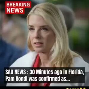 30 Minutes ago in Florida, Pam Bondi was confirmed as…See more